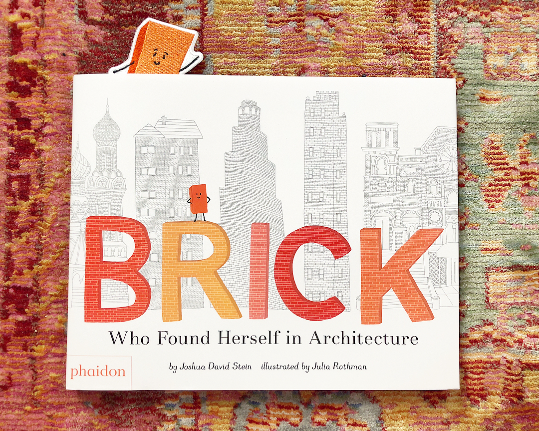Brick by Joshua David Stein and Julia Rothman