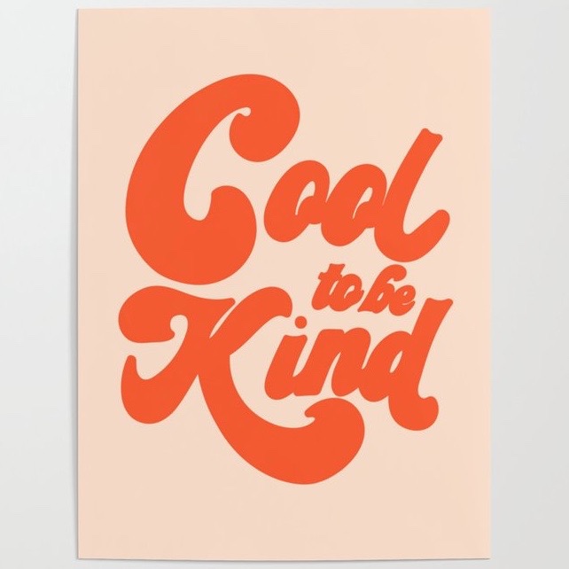 Cool to Be Kind print