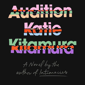 Audition Katie Kitamura
